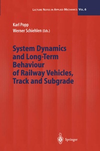 Enlarge image Cover: System Dynamics and Long-Term Behaviour of Railway Vehicles, Track and Subgrade - Springer