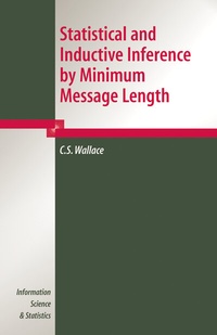 Enlarge image Cover: Statistical and Inductive Inference by Minimum Message Length - Springer