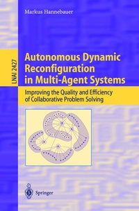 Enlarge image Cover: Autonomous Dynamic Reconfiguration in Multi-Agent Systems - Springer