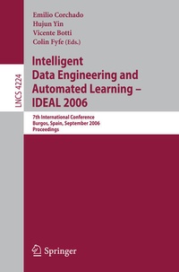 Enlarge image Cover: Intelligent Data Engineering and Automated Learning - IDEAL 2006 - Springer