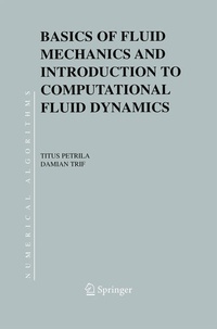 Enlarge image Cover: Basics of Fluid Mechanics and Introduction to Computational Fluid Dynamics - Birkhauser Boston Inc