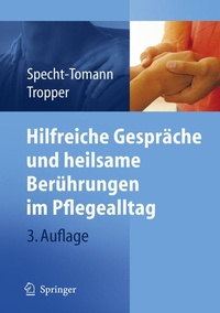 Abbildung von: Hilfreiche Gespräche und heilsame Berührungen im Pflegealltag - Springer