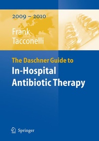 Abbildung von: The Daschner Guide to In-Hospital Antibiotic Therapy - Springer