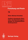 Cover: Grafisch dynamische Simulation des Bearbeitungsvor- ganges f&uuml;r Doppelschlitten- drehmaschinen - Springer