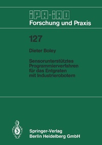 Abbildung von: Sensorunterstütztes Programmierverfahren für das Entgraten mit Industrierobotern - Springer