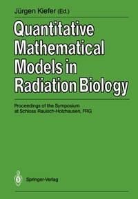Enlarge image Cover: Quantitative Mathematical Models in Radiation Biology - Springer