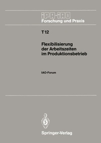 Abbildung von: Flexibilisierung der Arbeitszeiten im Produktionsbetrieb - Springer
