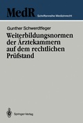 Cover: Weiterbildungsnormen der &Auml;rztekammern auf dem rechtlichen Pr&uuml;fstand - Springer