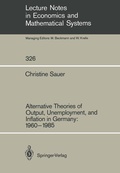 Cover: Alternative Theories of Output, Unemployment, and Inflation in Germany: 1960-1985 - Springer