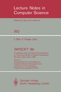 Cover: TAPSOFT '89: Proceedings of the International Joint Conference on Theory and Practice of Software Development Barcelona, Spain, March 13-17, 1989 - Springer