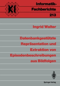 Abbildung von: Datenbankgestützte Repräsentation und Extraktion von Episodenbeschreibungen aus Bildfolgen - Springer