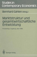 Cover: Marktstruktur und gesamtwirtschaftliche Entwicklung - Springer