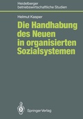 Cover: Die Handhabung des Neuen in organisierten Sozialsystemen - Springer