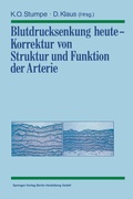 Cover: Blutdrucksenkung heute - Korrektur von Struktur und Funktion der Arterie - Springer