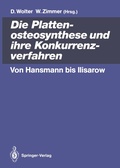Cover: Die Plattenosteosynthese und ihre Konkurrenzverfahren - Springer
