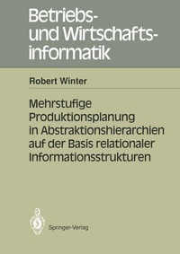 Abbildung von: Mehrstufige Produktionsplanung in Abstraktionshierarchien auf der Basis relationaler Informationsstrukturen - Springer