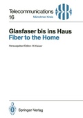 Cover: Glasfaser bis ins Haus / Fiber to the Home - Springer