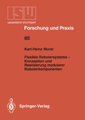 Cover: Flexible Robotersysteme - Konzeption und Realisierung modularer Roboterkomponenten - Springer
