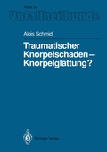 Cover: Traumatischer Knorpelschaden - Knorpelgl&auml;ttung? - Springer