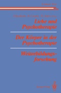 Cover: Liebe und Psychotherapie Der K&ouml;rper in der Psychotherapie Weiterbildungsforschung - Springer