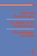 Cover: Liebe und Psychotherapie Der K&ouml;rper in der Psychotherapie Weiterbildungsforschung - Springer