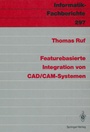 Cover: Featurebasierte Integration von CAD/CAM-Systemen - Springer