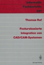 Cover: Featurebasierte Integration von CAD/CAM-Systemen - Springer