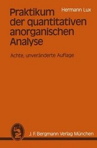Abbildung von: Praktikum der quantitativen anorganischen Analyse - J.F. Bergmann-Verlag