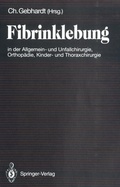 Bild: Fibrinklebung in der Allgemein- und Unfallchirurgie, Orthop&auml;die, Kinder- und Thoraxchirurgie - Springer