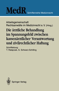 Abbildung von: Die ärztliche Behandlung im Spannungsfeld zwischen kassenärztlicher Verantwortung und zivilrechtlicher Haftung - Springer