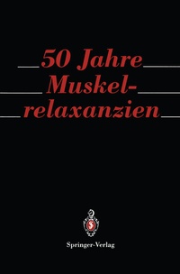 Abbildung von: 50 Jahre Muskelrelaxanzien - Springer