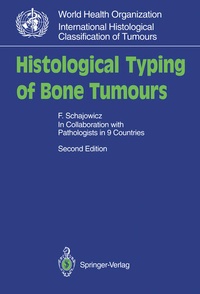 Enlarge image Cover: Histological Typing of Bone Tumours - Springer