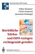 Cover: Betriebliche Telefon- und ISDN-Anlagen rechtsgem&auml;&szlig; gestaltet - Springer
