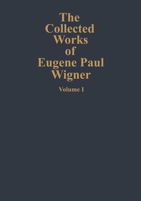 Enlarge image Cover: The Collected Works of Eugene Paul Wigner - Springer