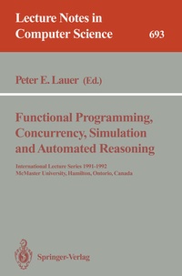 Enlarge image Cover: Functional Programming, Concurrency, Simulation and Automated Reasoning - Springer