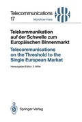 Cover: Telekommunikation auf der Schwelle zum Europ&auml;ischen Binnenmarkt / Telecommunications on the Threshold to the Single European Market - Springer