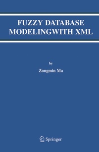 Enlarge image Cover: Fuzzy Database Modeling with XML - Springer