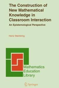 Enlarge image Cover: The Construction of New Mathematical Knowledge in Classroom Interaction - Springer