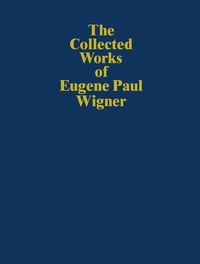 Enlarge image Cover: The Collected Works of Eugene Paul Wigner - Springer