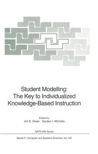 Enlarge image Cover: Student Modelling: The Key to Individualized Knowledge-Based Instruction - Springer