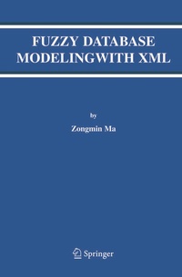 Enlarge image Cover: Fuzzy Database Modeling with XML - Springer