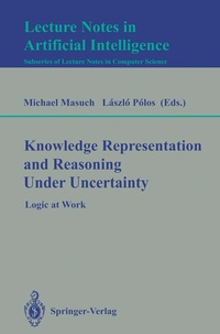 Enlarge image Cover: Knowledge Representation and Reasoning Under Uncertainty - Springer
