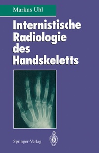 Abbildung von: Internistische Radiologie des Handskeletts - Springer