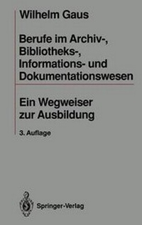 Abbildung von: Berufe im Archiv-, Bibliotheks-, Informations- und Dokumentationswesen - Springer