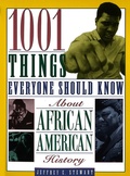 Cover: 1001 Things Everyone Should Know about African American History - Crown Publishing Group (NY)