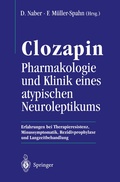 Cover: Clozapin Pharmakologie und Klinik eines atypischen Neuroleptikums - Springer