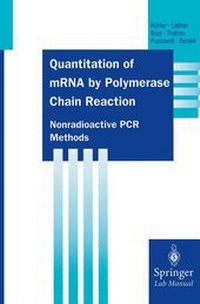 Enlarge image Cover: Quantitation of mRNA by Polymerase Chain Reaction - Springer