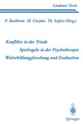 Cover: Teil 1 Konflikte in der Triade Teil 2 Spielregeln in der Psychotherapie Teil 3 Weiterbildungsforschung und Evaluation - Springer