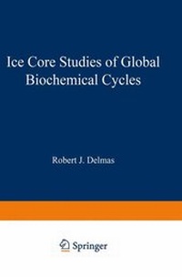 Enlarge image Cover: Ice Core Studies of Global Biogeochemical Cycles - Springer