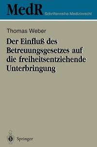 Abbildung von: Der Einfluß des Betreuungsgesetzes auf die freiheitsentziehende Unterbringung - Springer